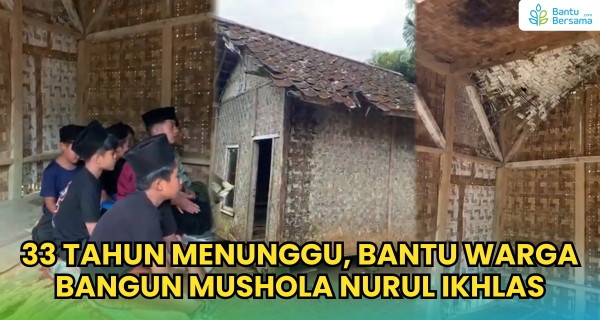 33 Tahun Menunggu, Bantu Warga Bangun Mushola Nurul Ikhlas