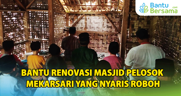 Bantu Renovasi Masjid Pelosok Mekarsari Yang Nyaris Roboh