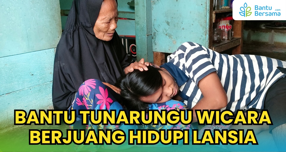 Bantu Tunarungu Wicara Berjuang Hidupi Lansia