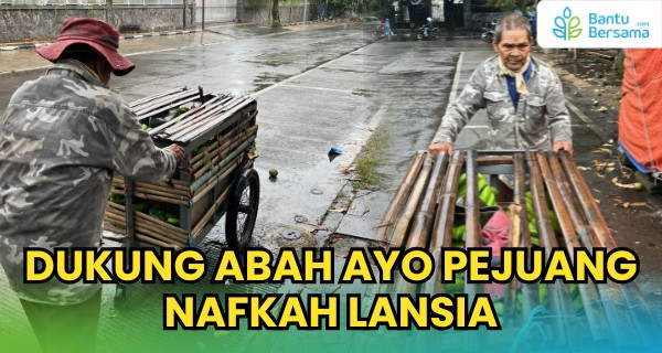 Dukung Abah Ayo Pejuang Nafkah Lansia