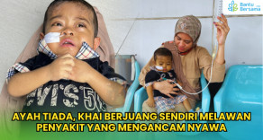 Ayah Tiada, Khai Berjuang Sendiri Melawan Penyakit Yang Mengancam Nyawa