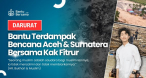 BANTU ACEH & SUMATRA PULIH BERSAMA KAK FITRUR