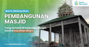Bantu Lanjutkan Pembangunan Masjid Mandangin