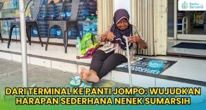 Dari Terminal Ke Panti Jompo: Wujudkan Harapan Sederhana Nenek Sumarsih