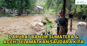 Darurat Banjir Sumatera & Aceh: Ribuan Keluarga Bertahan Tanpa Kepastian