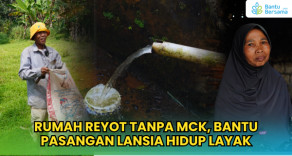 Rumah Reyot Tanpa MCK, Bantu Pasangan Lansia Hidup Layak