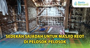 Sedekah Sajadah Untuk Masjid Reot Di Pelosok-Pelosok