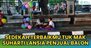 Sedekah Terbaikmu Tuk Mak Suharti Lansia Penjual Balon