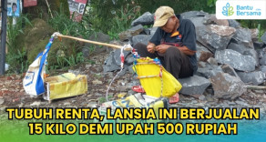 TUBUH RENTA LANSIA INI BERJUALAN 15 KILO DEMI UPAH 500 RUPIAH