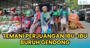 Temani Perjuangan Ibu-Ibu Buruh Gendong