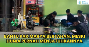 Bantu Pak Marya Bertahan, Meski Dunia Pernah Menjatuhkannya