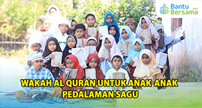 Wakah Al Quran Untuk Anak-Anak Pedalaman Sagu